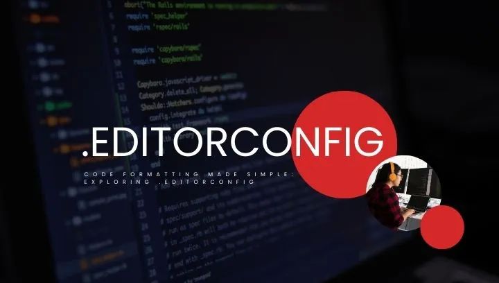 Cover image for blog: Code Formatting Made Simple: Exploring .editorconfig